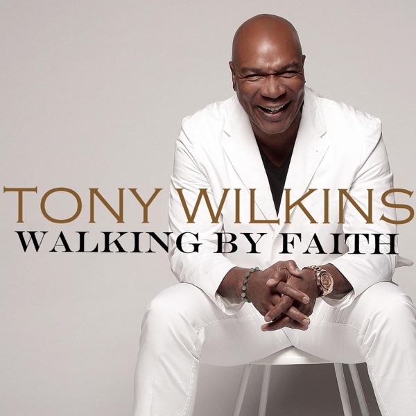 Walking by Faith — Tony Wilkins album artwork